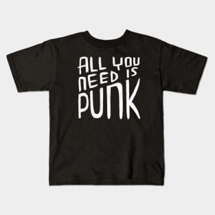 All You Need is Punk, Punk Valentine, Punk Quote Kids T-Shirt